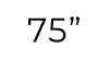 75"