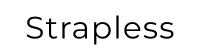 Strapless