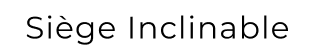 Siège inclinable