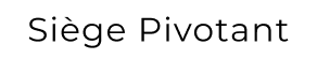 Siège pivotant 