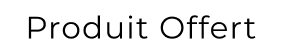 Produit offert
