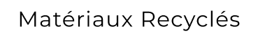 Matériaux recyclés