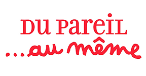 DU PAREIL...AU MEME
